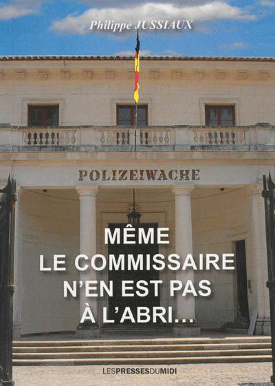 Même le commissaire n'en est pas à l'abri...