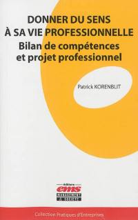 Donner du sens à sa vie professionnelle : bilan de compétences et projet professionnel