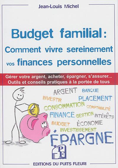 Budget familial : comment vivre sereinement vos finances personnelles