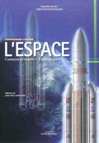 L'espace : comment ça marche ? A quoi ça sert ?