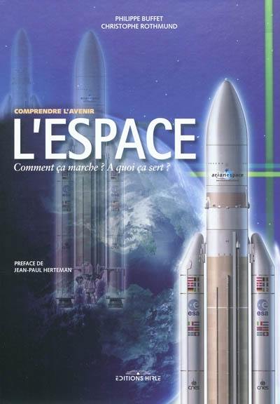 L'espace : comment ça marche ? A quoi ça sert ?