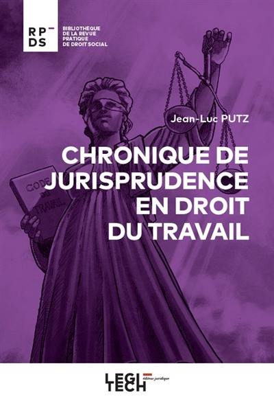 Chronique de jurisprudence en droit du travail