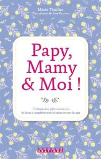 Papy, mamy & moi ! : l'album des jolis souvenirs : 80 listes à compléter tous les mois ou tous les ans