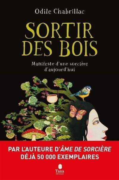 Sortir des bois : manifeste d'une sorcière d'aujourd'hui