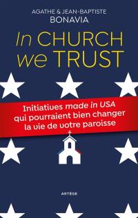 In Church we trust : initiatives made in USA qui pourraient bien changer la vie de votre paroisse