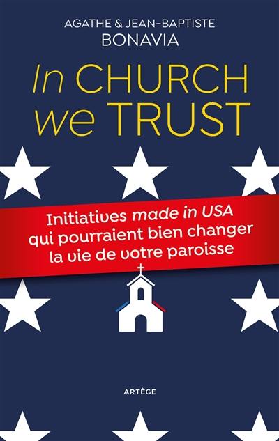 In Church we trust : initiatives made in USA qui pourraient bien changer la vie de votre paroisse