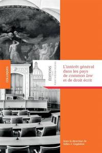 L'intérêt général dans les pays de common law et de droit écrit : actes du 3e colloque international du Centre de droit public comparé, tenu les 27 et 28 mai 2016