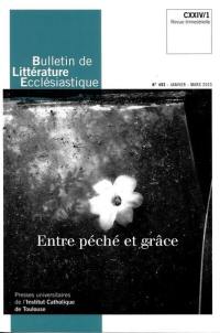 Bulletin de littérature ecclésiastique, n° 493. Entre péché et grâce