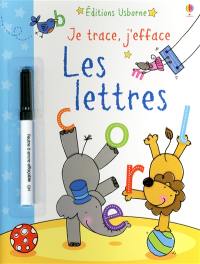 Je trace, j'efface : les lettres : sers-toi du feutre effaçable pour repasser sur tous les pointillés et tracer les lettres du livre