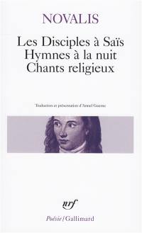 Les disciples à Saïs. Hymnes à la nuit. Chants religieux