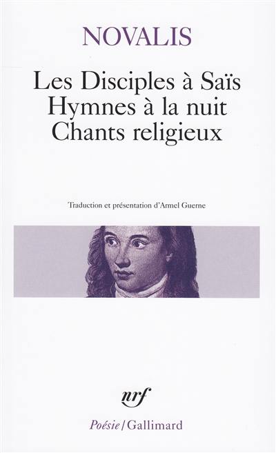 Les disciples à Saïs. Hymnes à la nuit. Chants religieux