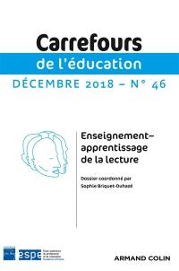 Carrefours de l'éducation, n° 46. Enseignement-apprentissage de la lecture