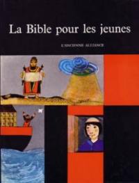 La Bible pour les jeunes. Vol. 1. L'Ancienne alliance