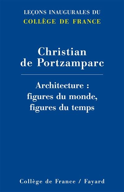 Architecture, figures du monde, figures du temps