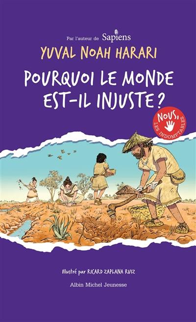 Nous, les indomptables. Vol. 2. Pourquoi le monde est-il injuste ?