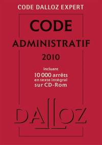 Code administratif 2010 : incluant 13.000 arrêts en texte intégral sur CD-ROM