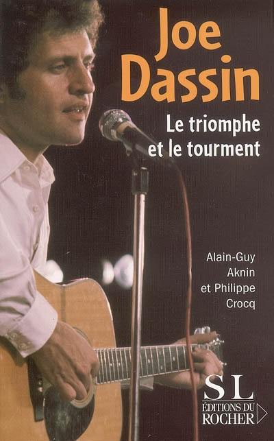 Joe Dassin, le triomphe et le tourment