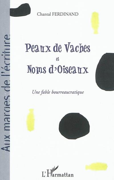 Peaux de vaches et noms d'oiseaux : une fable bourreaucratique