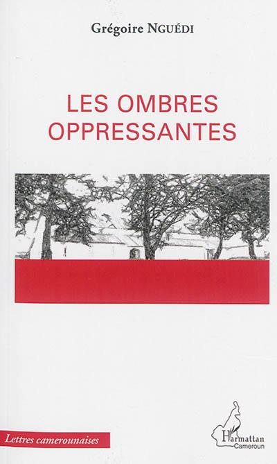 Les ombres oppressantes