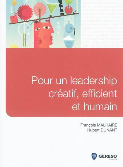 Pour un leadership créatif, efficient et humain