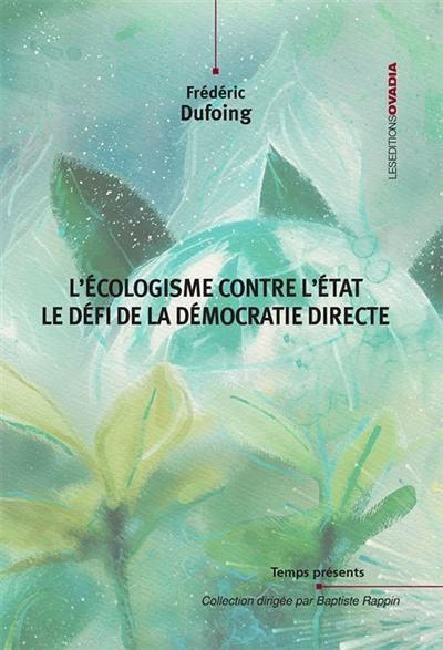 L'écologisme contre l'Etat : le défi de la démocratie directe