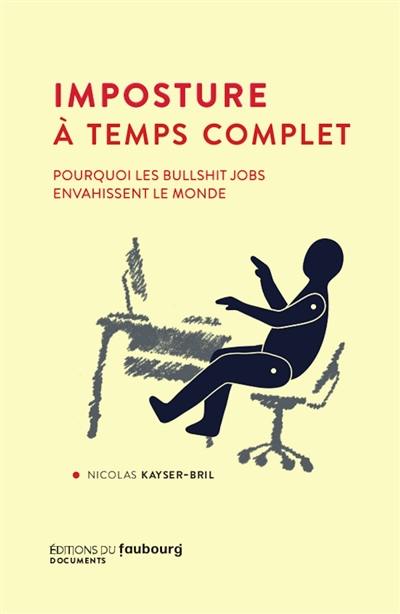 Imposture à temps complet : pourquoi les bullshit jobs envahissent le monde