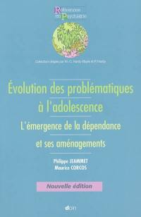 Évolution des problématiques à l'adolescence : l'émergence de la dépendance et ses aménagements