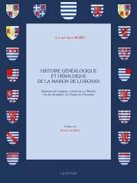 Histoire généalogique et héraldique de la maison de Lusignan : seigneurs de Lusignan, comtes de la Marche, rois de Jérusalem, de Chypre et d'Arménie