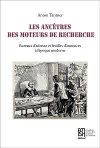 Les ancêtres des moteurs de recherche : bureaux d'adresse et feuilles d'annonces à l'époque moderne