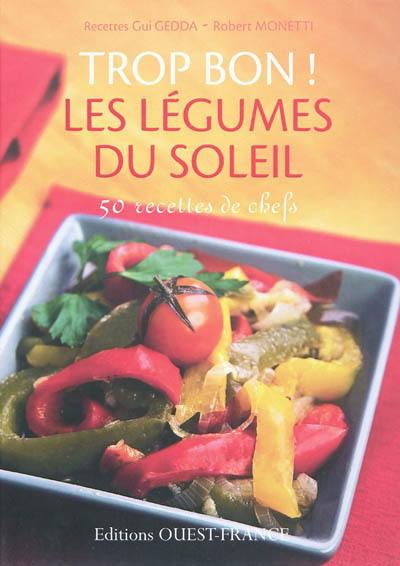 Trop bon ! Les légumes du soleil