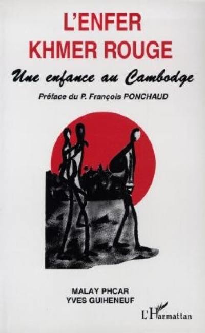 L'enfer khmer rouge : une enfance au Cambodge