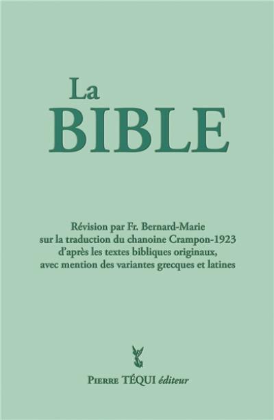 La Sainte Bible du chanoine A. Crampon : traduction faite sur les textes originaux avec mention des variantes grecques et latines : couverture verte