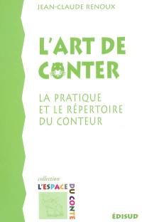 L'art de conter : la pratique et le répertoire du conteur