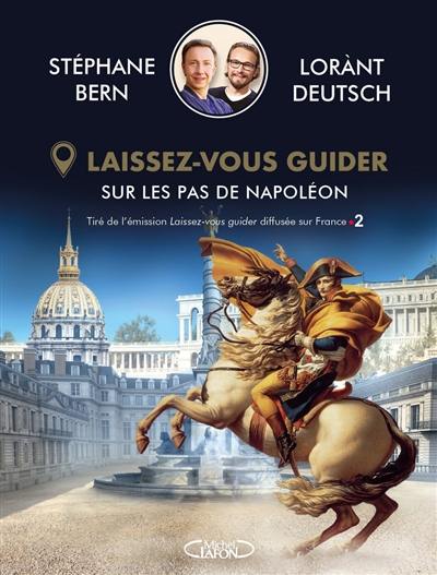 Laissez-vous guider. Sur les pas de Napoléon