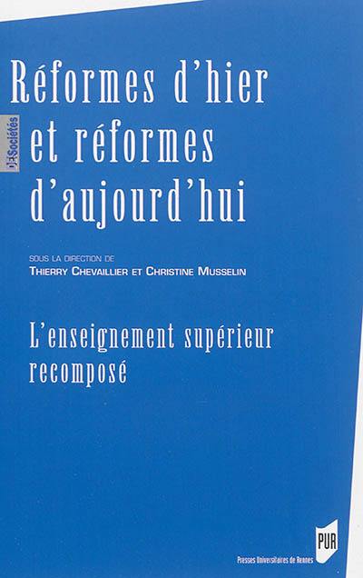 Réformes d'hier et réformes d'aujourd'hui : l'enseignement supérieur recomposé