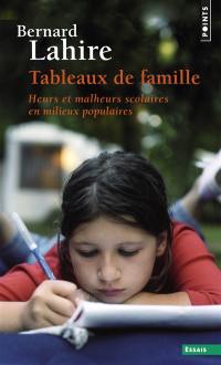 Tableaux de familles : heurs et malheurs scolaires en milieux populaires