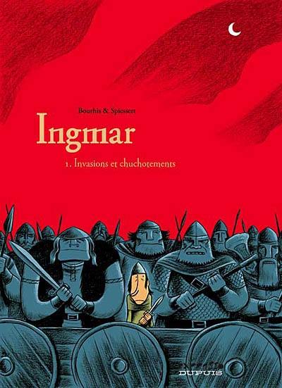 Ingmar. Vol. 1. Invasions et chuchotements