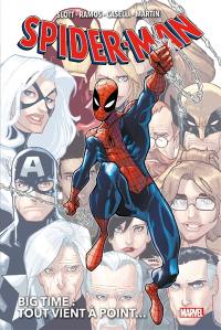 Spider-Man : big time. Vol. 1. Tout vient à point...