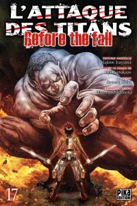 L'attaque des titans : before the fall. Vol. 17