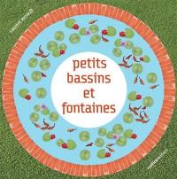 Petits bassins et fontaines