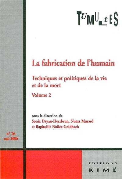 Tumultes, n° 26. La fabrication de l'humain : techniques et politiques de la vie et de la mort (2)