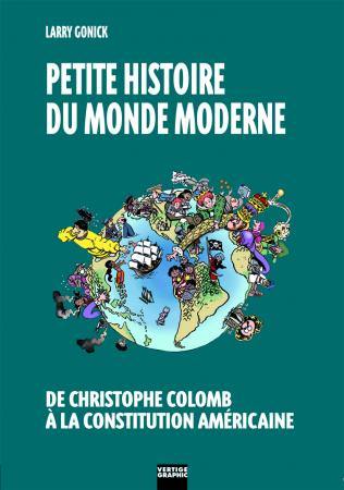 Petite histoire du monde moderne. Vol. 1. De Christophe Colomb à la Constitution américaine