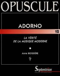 Adorno, la vérité de la musique moderne