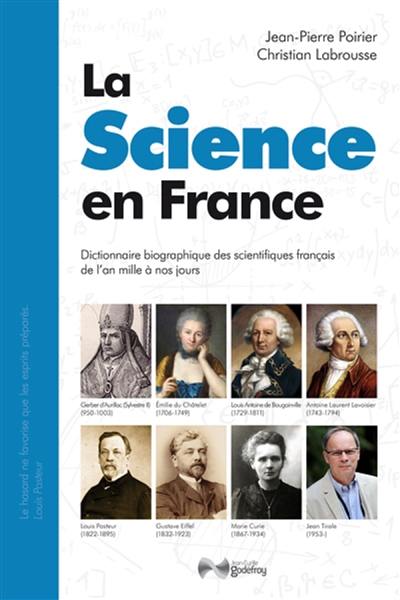 La science en France : dictionnaire biographique des scientifiques français de l'an mille à nos jours