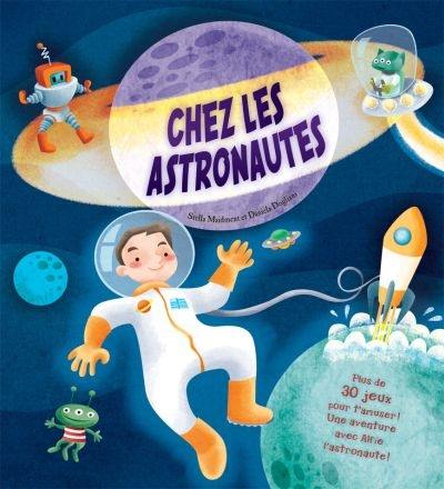 Chez les astronautes : plus de 30 jeux pour t'amuser !, une aventure avec Alfie l'astronaute !