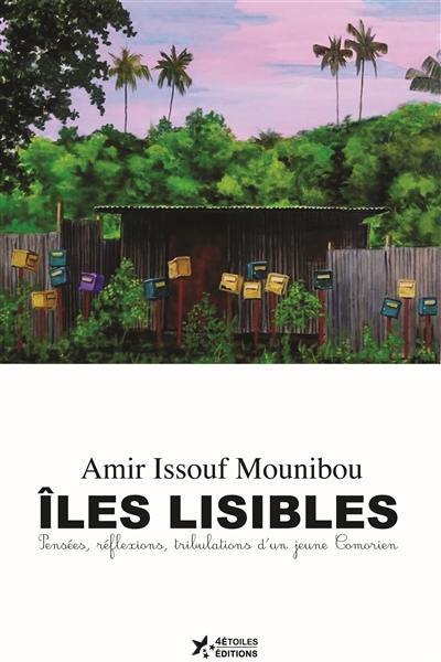 Iles lisibles : pensées, réflexions et tribulations d'un jeune Comorien