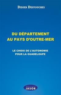 Du département au pays d'outre-mer : le choix de l'autonomie pour la Guadeloupe