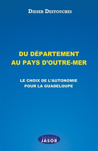 Du département au pays d'outre-mer : le choix de l'autonomie pour la Guadeloupe