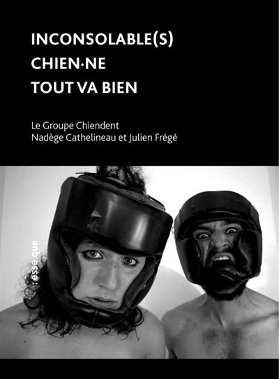 Inconsolable(s). Chien.ne. Tout va bien