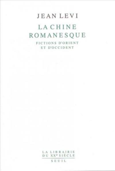 La Chine romanesque : fictions d'Orient et d'Occident